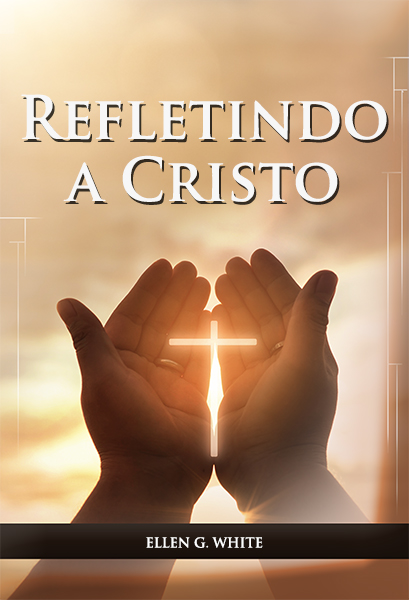 Refletindo a Cristo