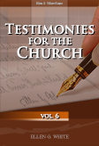 Testimonies for the Church, vol. 6