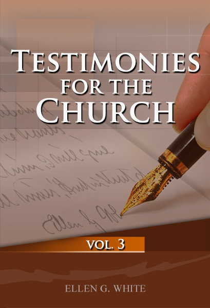 Testimonies for the Church, vol. 3