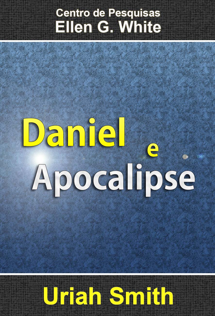 Considerações sobre Daniel e Apocalipse