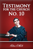 Testimony for the Church — No. 10
