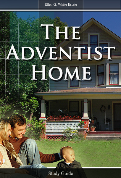 The Adventist Home -- Study Guide