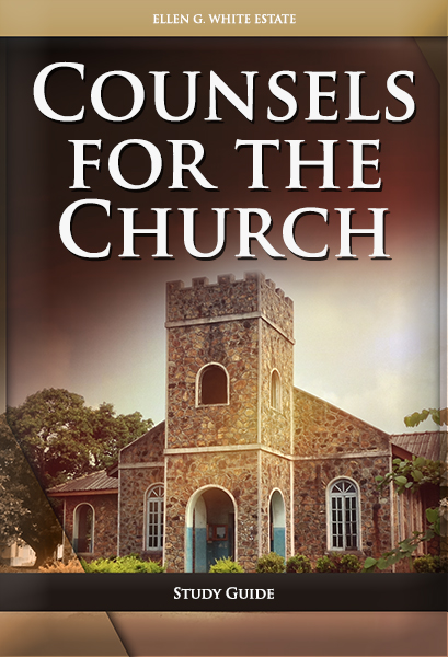 Counsels for the Church -- Study Guide