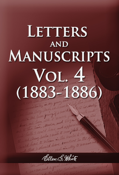 Letters and Manuscripts — Volume 4 (1883 - 1886)