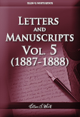 Letters and Manuscripts — Volume 5 (1887-1888)