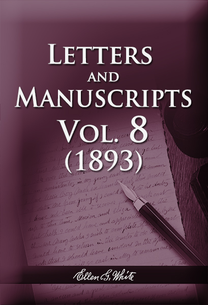 Letters and Manuscripts — Volume 8 (1893)