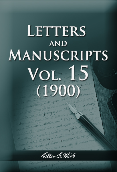 Letters and Manuscripts — Volume 15 (1900)
