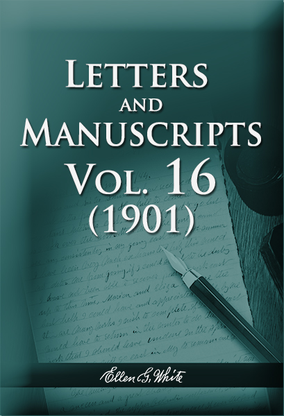 Letters and Manuscripts — Volume 16 (1901)