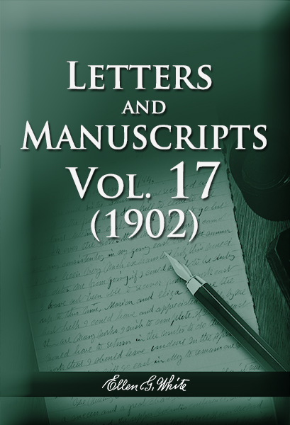 Letters and Manuscripts — Volume 17 (1902)