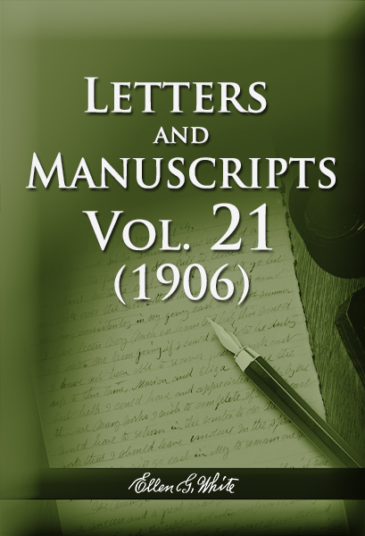 Letters and Manuscripts — Volume 21 (1906)