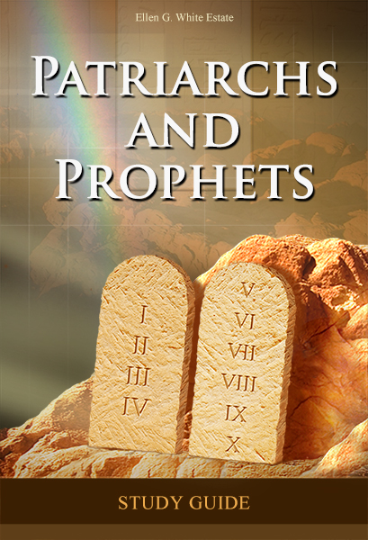 Patriarchs and Prophets -- Study Guide