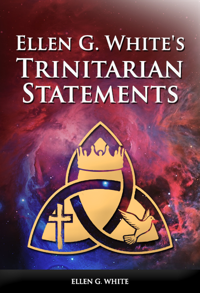Ellen White’s Trinitarian Statements: What Did She Actually Write?