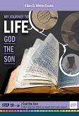 My Journey to Life, Step 10—Jesus, God’s Son