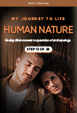 My Journey to Life, Step 13—The Nature of Humanity