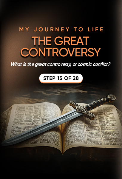 My Journey to Life, Step 15—The Great Controversy