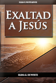 Exaltad a Jesús