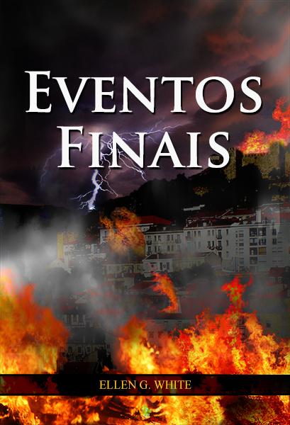 Eventos Finais — Ellen G. White Writings