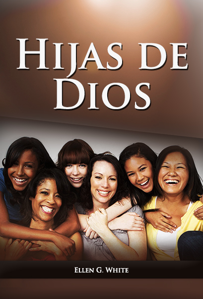 Hijas De Dios — Ellen G. White Writings