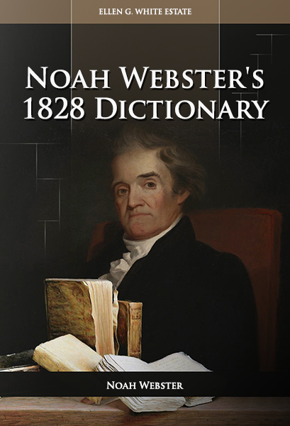 Noah Webster’s 1828 Dictionary