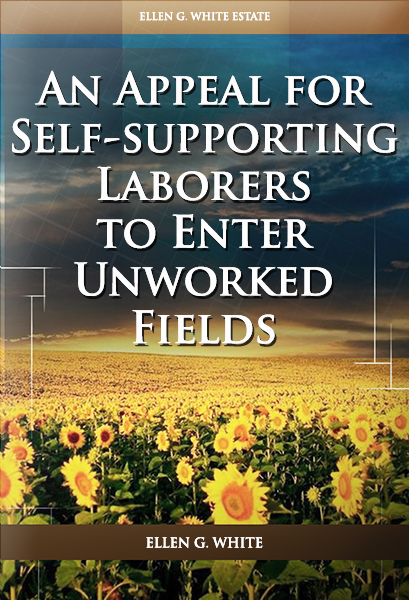 An Appeal for Self-supporting Laborers to Enter Unworked Fields
