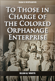 To Those in Charge of the Colored Orphanage Enterprise