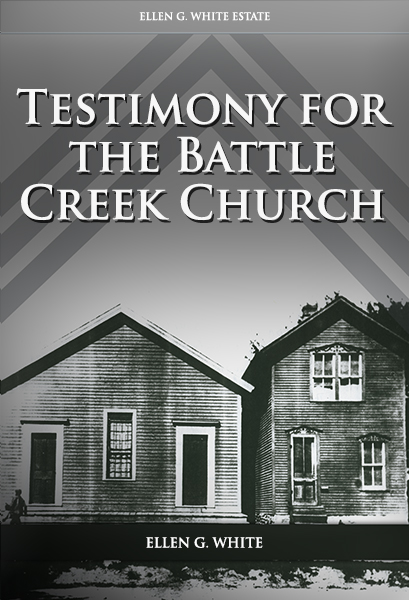 Testimony for the Battle Creek Church