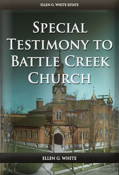 Special Testimony to Battle Creek Church