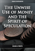 The Unwise Use of Money and the Spirit of Speculation