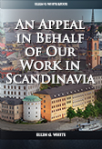 An Appeal in Behalf of Our Work in Scandinavia