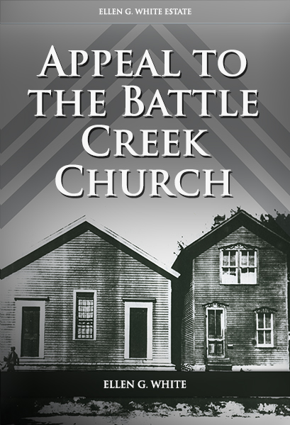 Appeal to the Battle Creek Church