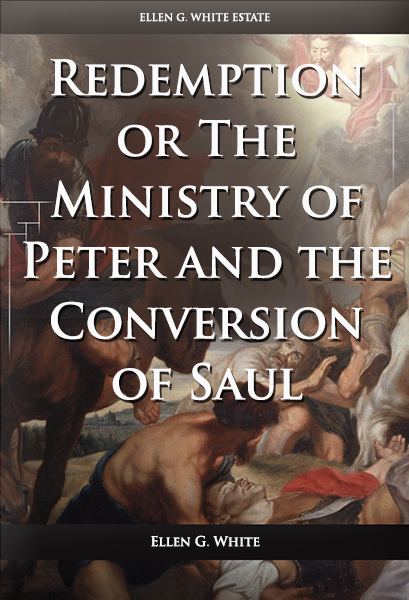 Redemption: or the Ministry of Peter and the Conversion of Saul