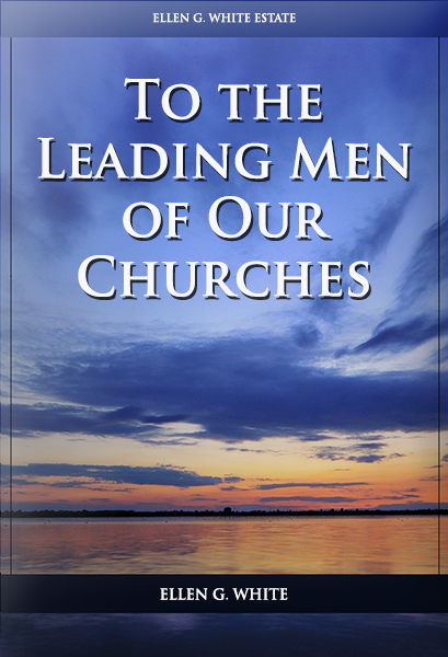 To the Leading Men of Our Churches