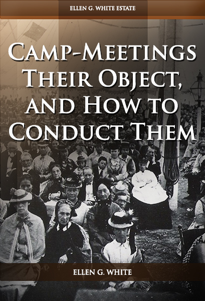Camp-Meetings Their Object, and How to Conduct Them