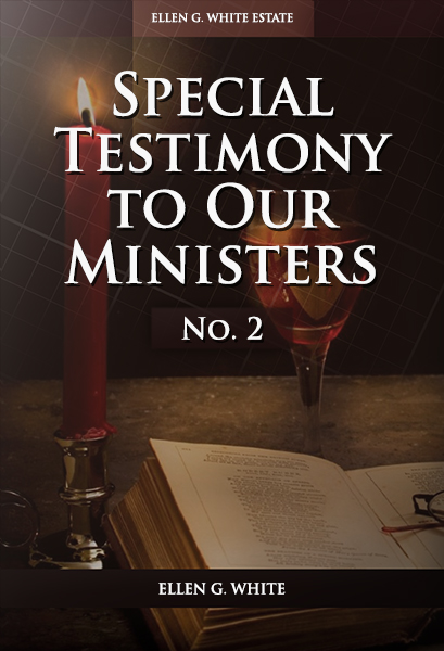 Special Testimony to Our Ministers—No. 2