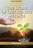 The Story of Our Health Message