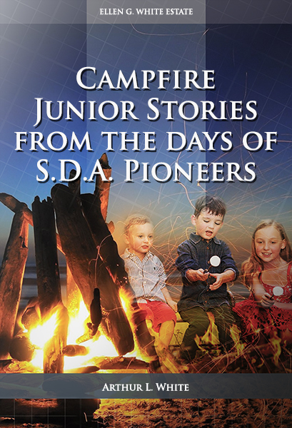 Campfire Junior Stories from the days of S.D.A. Pioneers