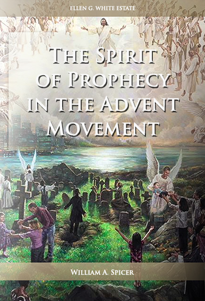 The Spirit of Prophecy in the Advent Movement