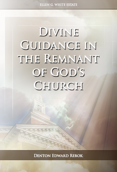 Divine Guidance in the Remnant of God’s Church