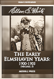Ellen G. White: The Early Elmshaven Years: 1900-1905 (vol. 5)
