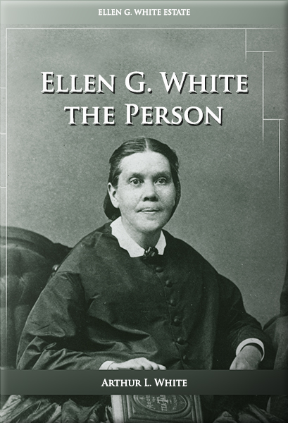Ellen G. White the Person