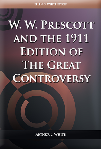 W. W. Prescott and the 1911 Edition of The Great Controversy