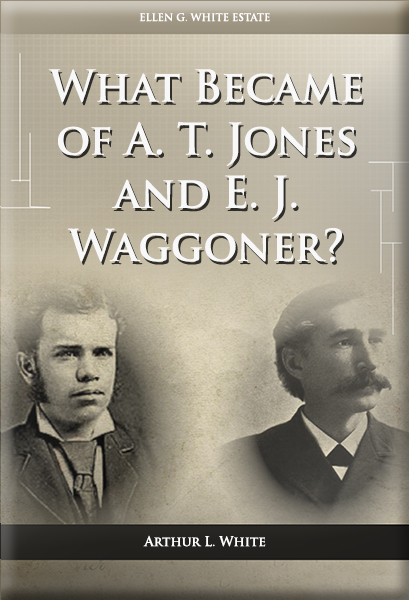 What Became of A. T. Jones and E. J. Waggoner?