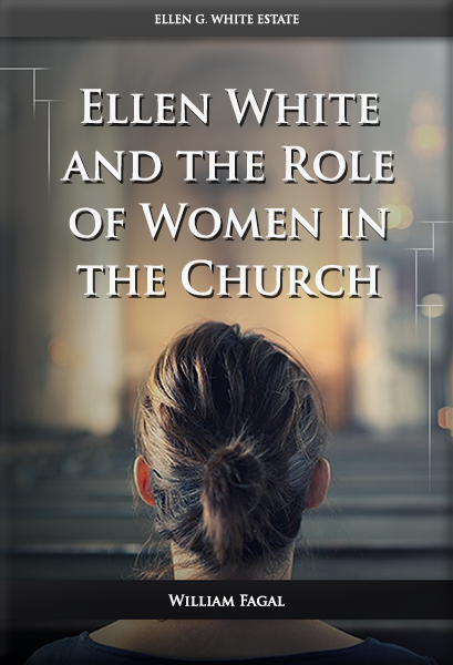Ellen White and the Role of Women in the Church