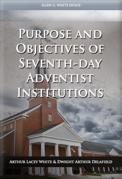 Purpose and Objectives of Seventh-day Adventist Institutions