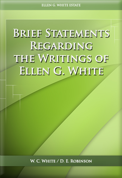 Brief Statements Regarding the Writings of Ellen G. White
