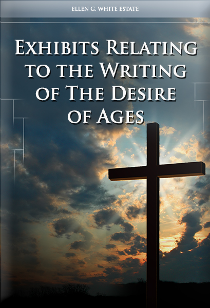 Exhibits Relating to the Writing of The Desire of Ages
