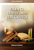 Ellen G. White and Her Critics