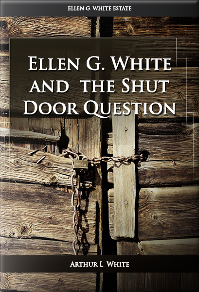 Ellen G. White and the Shut Door Question