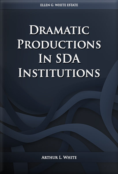 Dramatic Productions In SDA Institutions