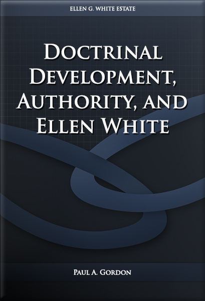 Doctrinal Development, Authority, and Ellen White